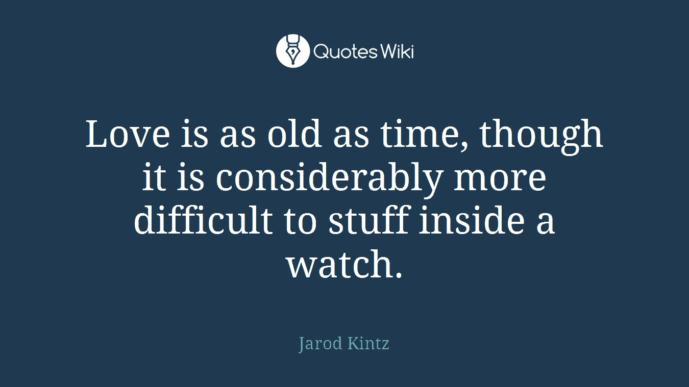 Love is as old as time, though it is considerably more difficult to stuff inside a watch.
