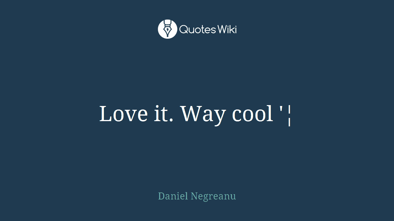 Love it. Way cool '¦