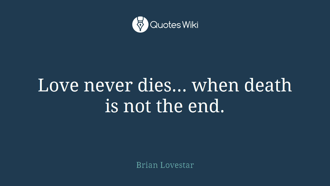 Love never dies... when death is not the end.