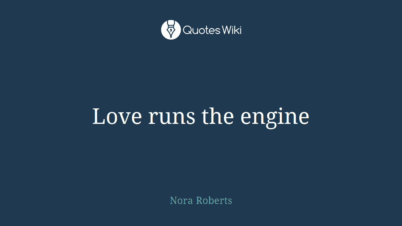Love runs the engine