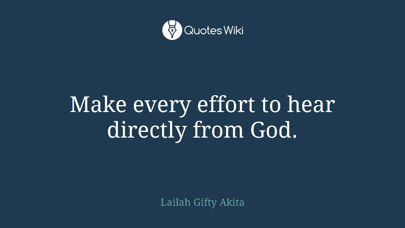Make every effort to hear directly from God.