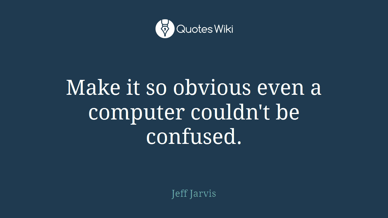 Make it so obvious even a computer couldn't be confused.