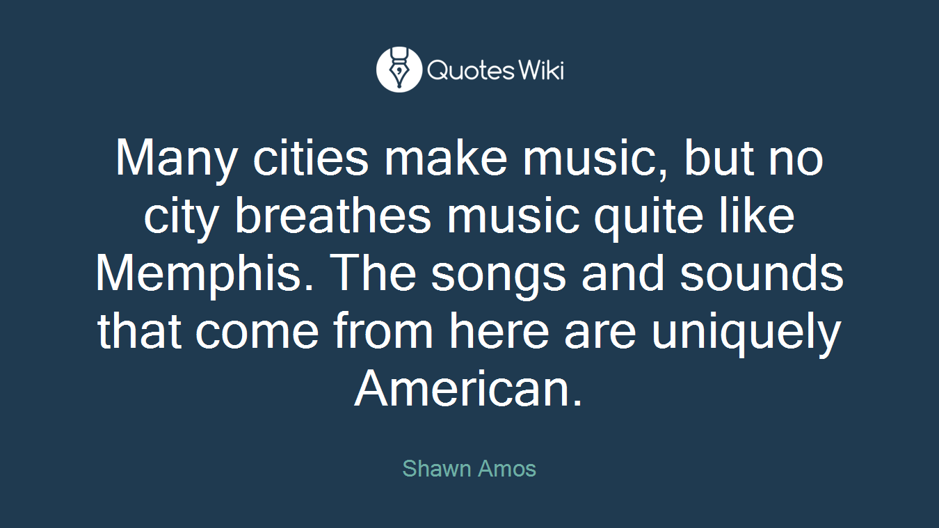 Many cities make music, but no city breathes music quite like Memphis. The songs and sounds that come from here are uniquely American.