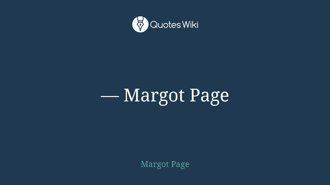 — Margot Page