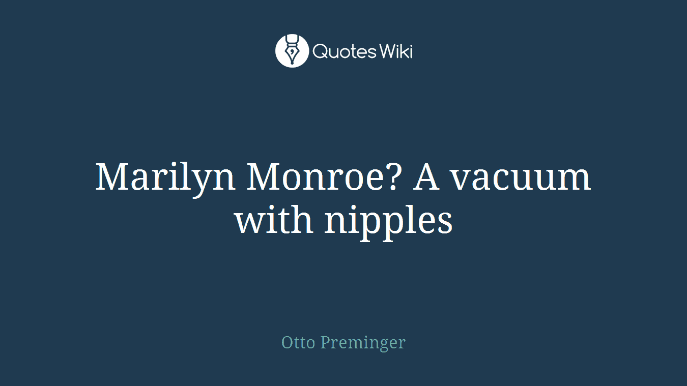 Marilyn Monroe? A vacuum with nipples