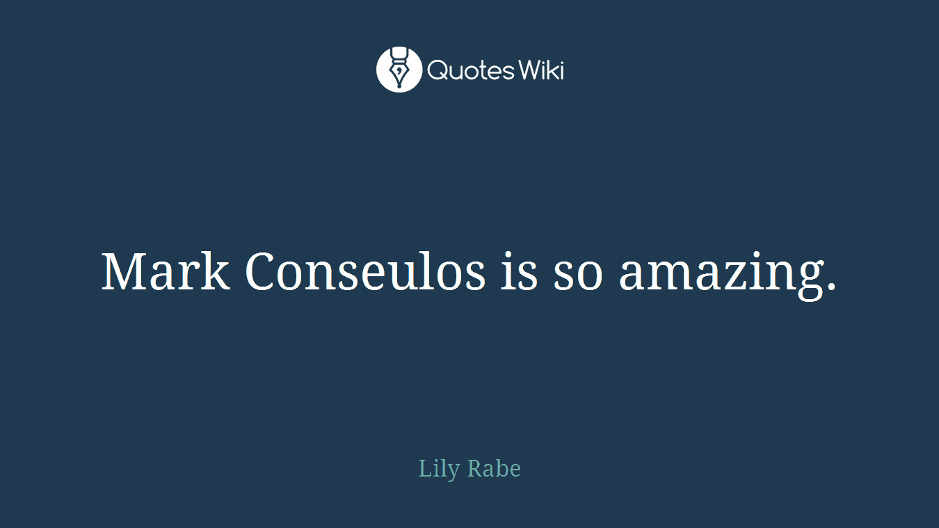 Mark Conseulos is so amazing.
