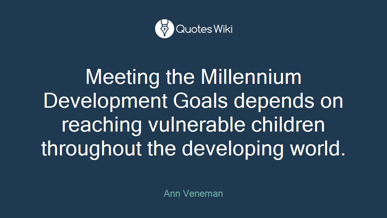 Meeting the Millennium Development Goals depends on reaching vulnerable children throughout the developing world.