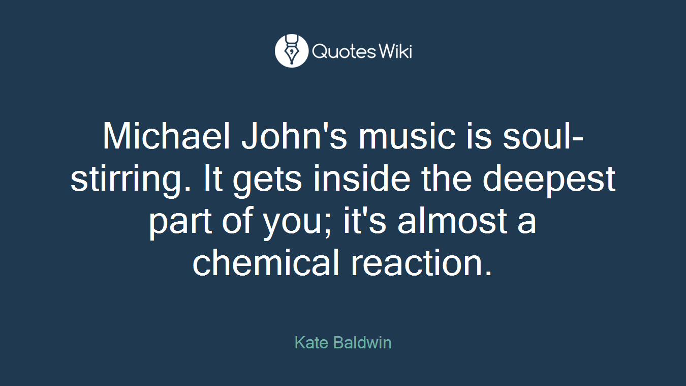 Michael John's music is soul-stirring. It gets inside the deepest part of you; it's almost a chemical reaction.