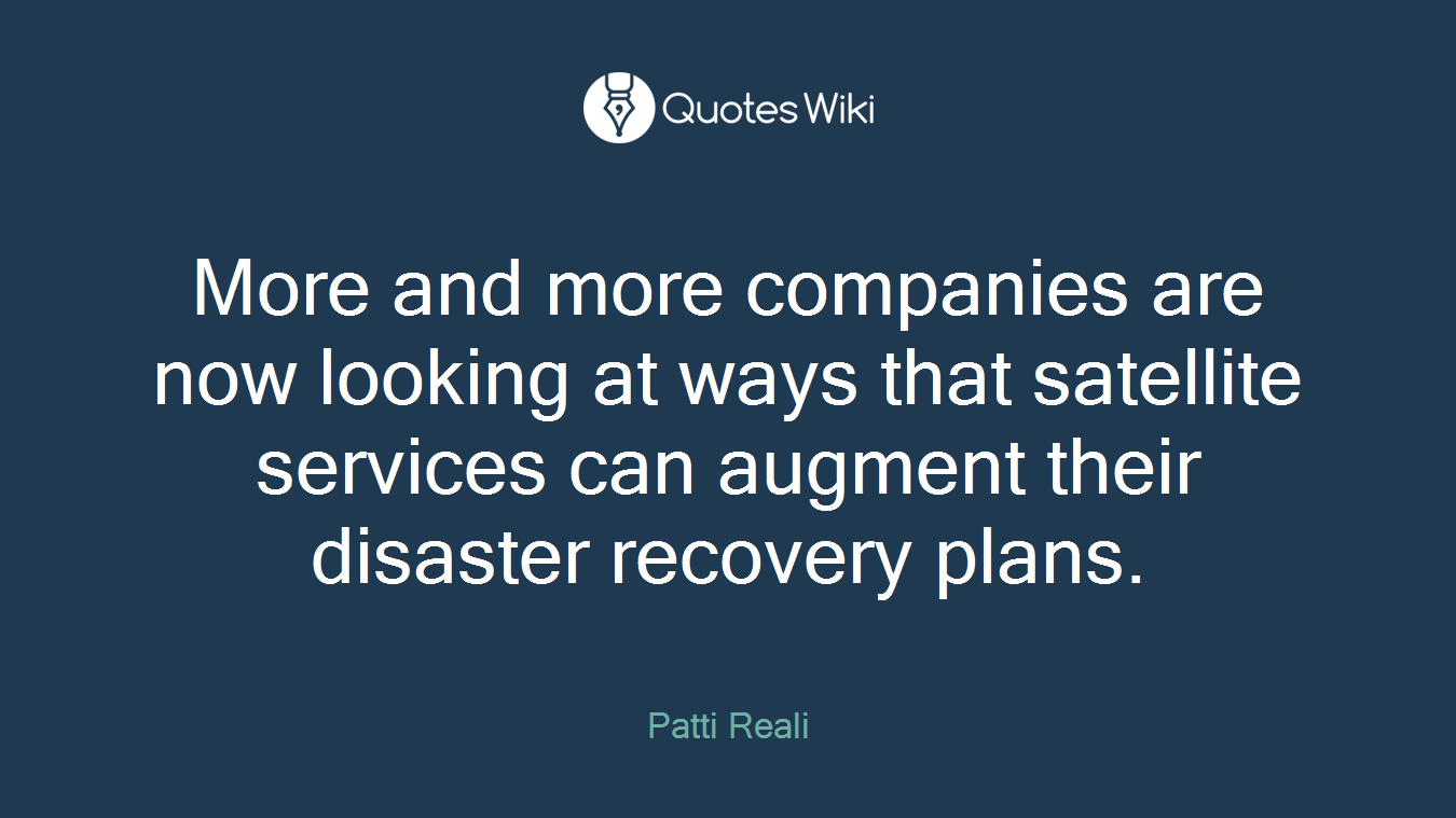 More and more companies are now looking at ways that satellite services can augment their disaster recovery plans.