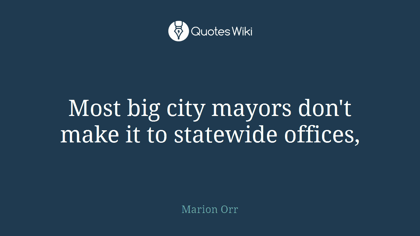 Most big city mayors don't make it to statewide offices,