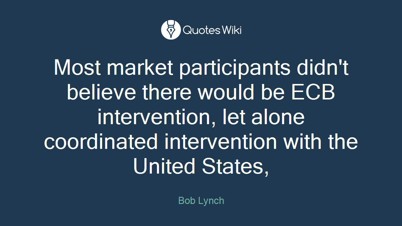 Most market participants didn't believe there would be ECB intervention, let alone coordinated intervention with the United States,
