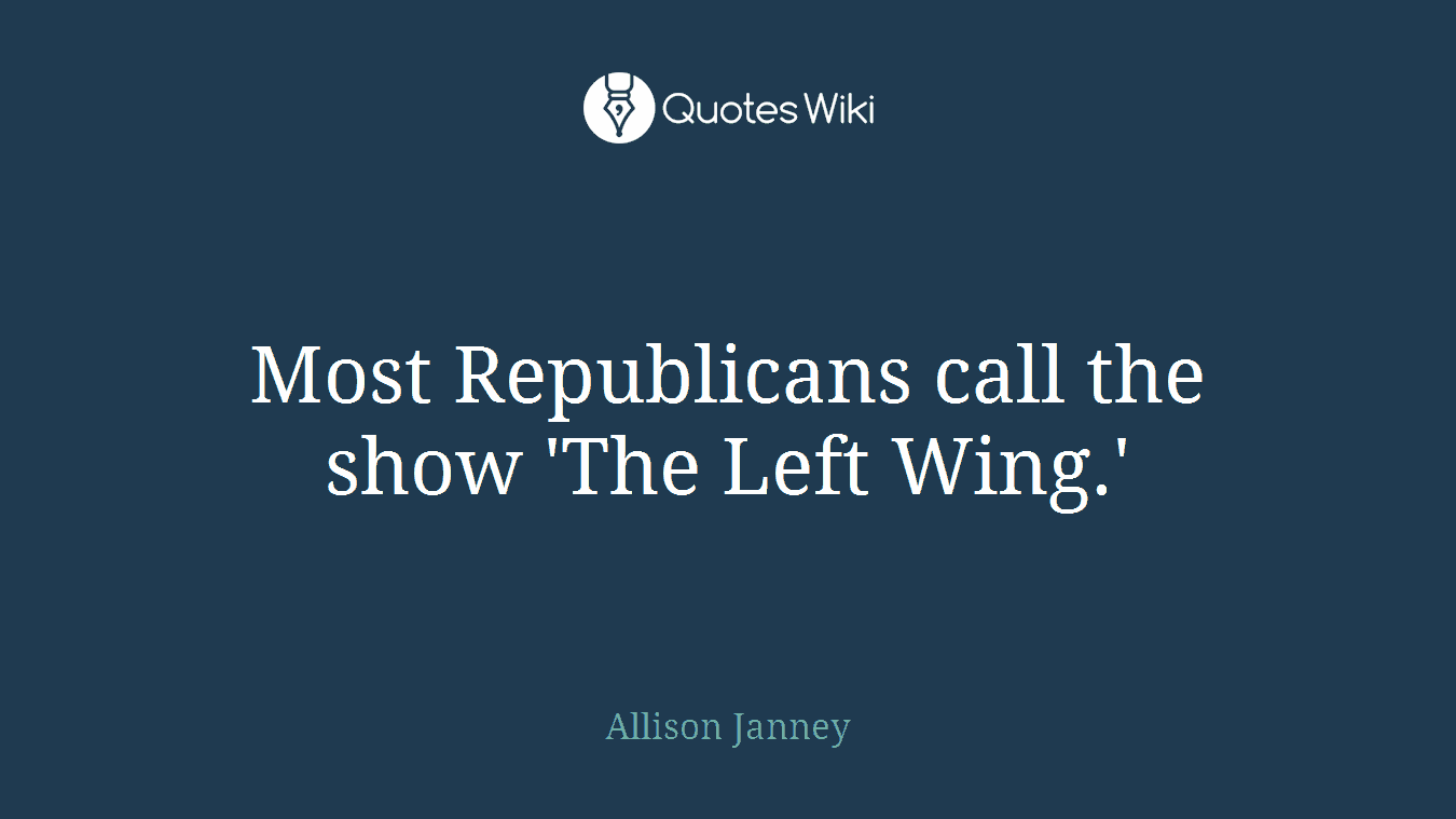 Most Republicans call the show 'The Left Wing.'