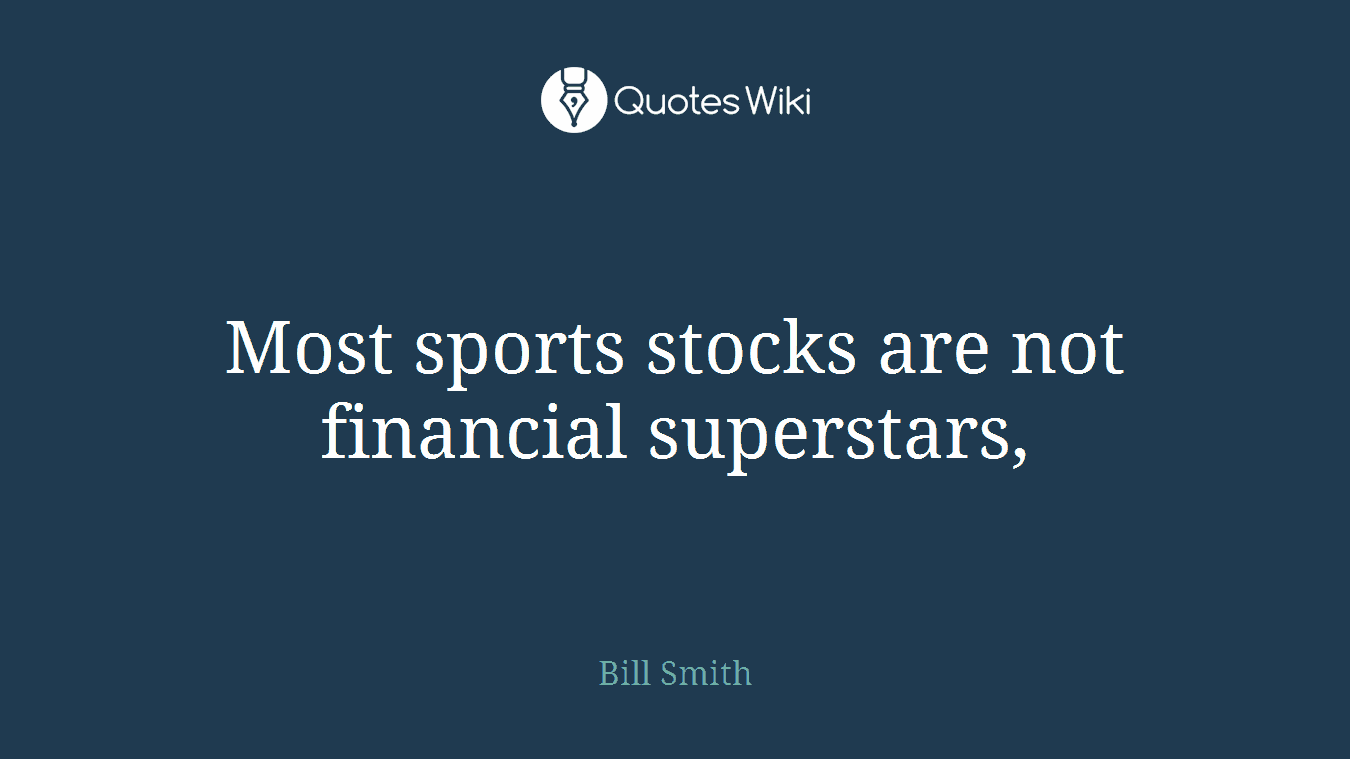 Most sports stocks are not financial superstars,