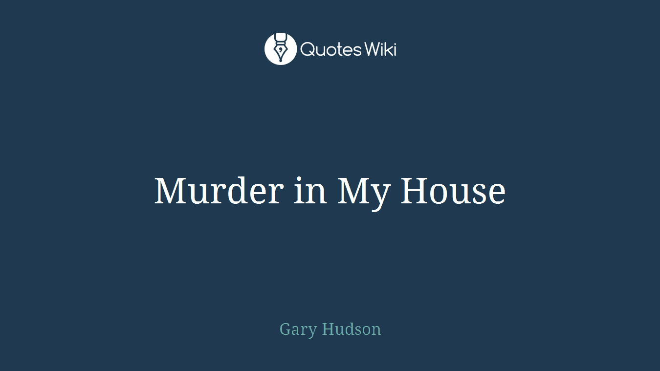 Murder in My House