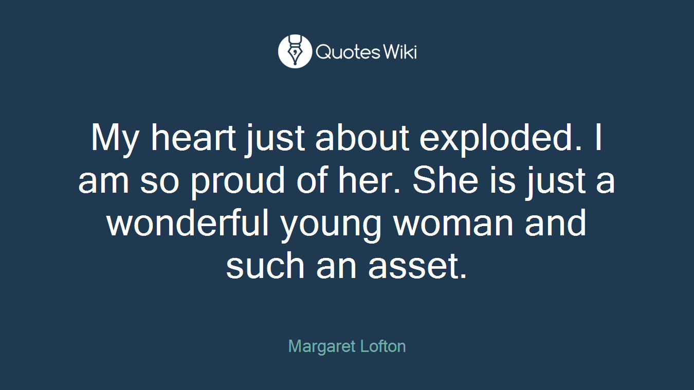My heart just about exploded. I am so proud of her. She is just a wonderful young woman and such an asset.