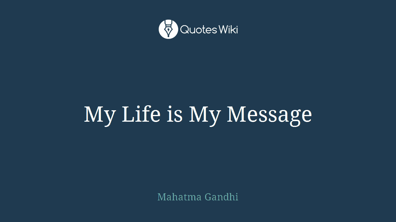My Life is My Message