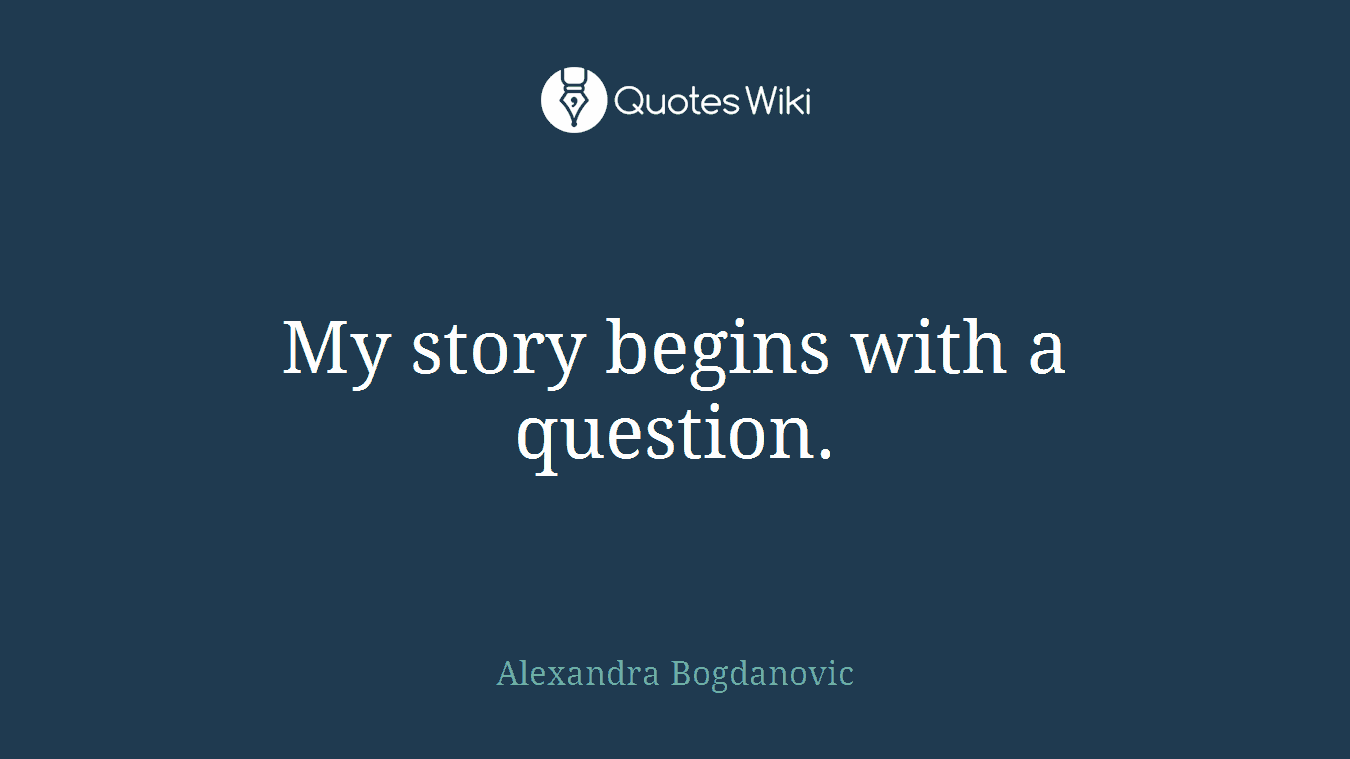 My story begins with a question.