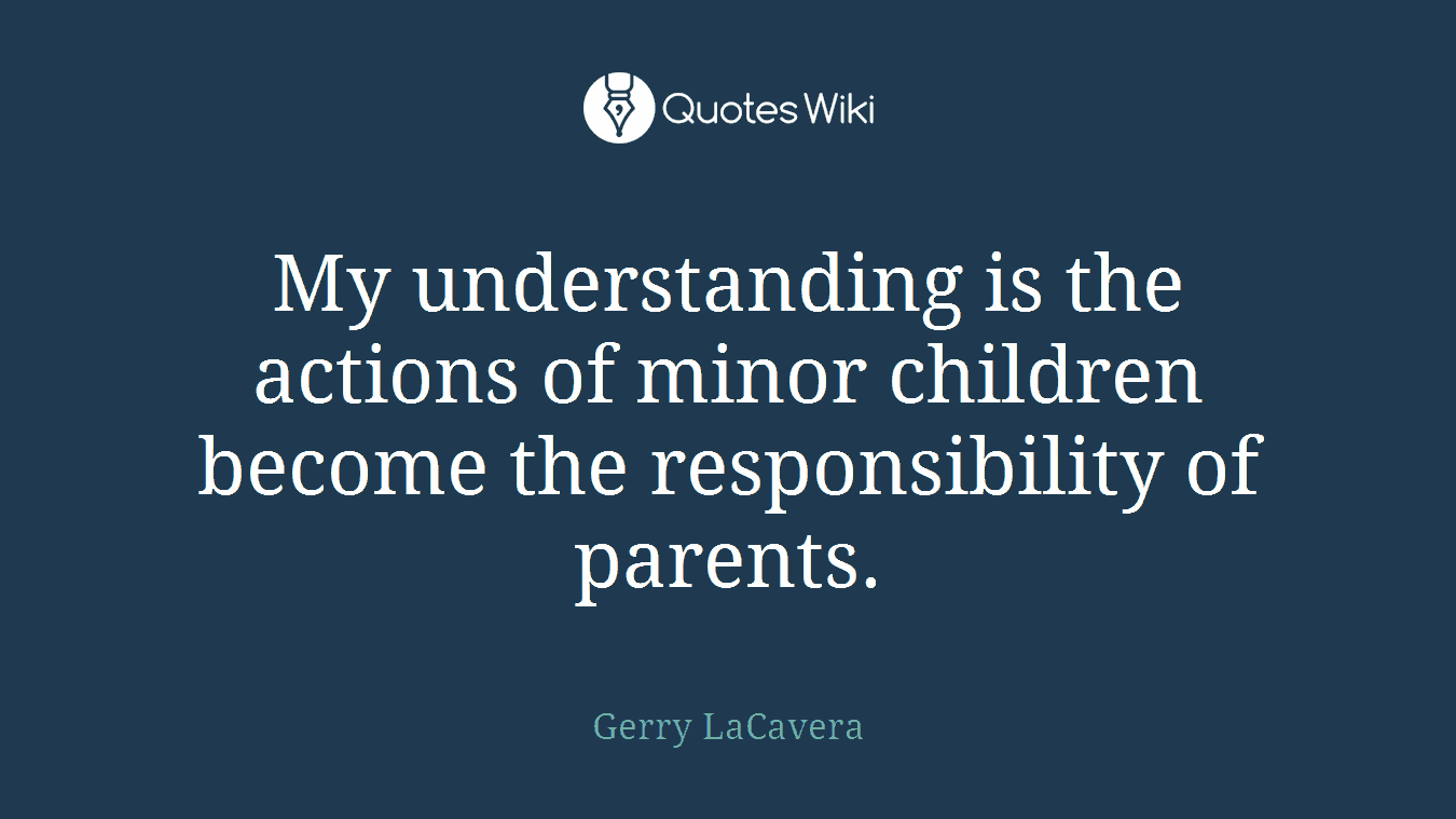 My understanding is the actions of minor children become the responsibility of parents.