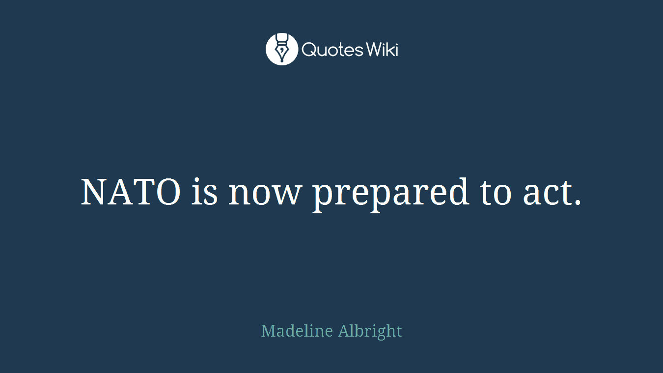NATO is now prepared to act.
