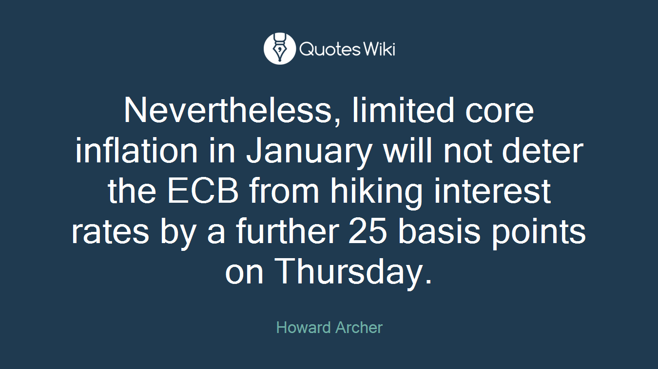 Nevertheless, limited core inflation in January will not deter the ECB from hiking interest rates by a further 25 basis points on Thursday.