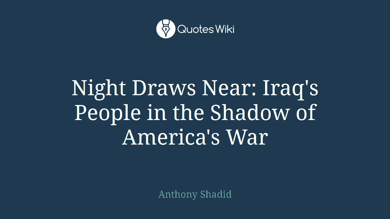 Night Draws Near: Iraq's People in the Shadow of America's War