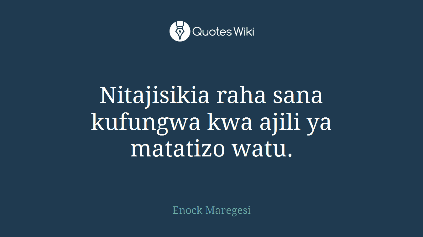 Nitajisikia raha sana kufungwa kwa ajili ya matatizo watu.