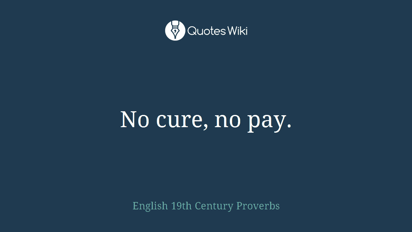 No cure, no pay.