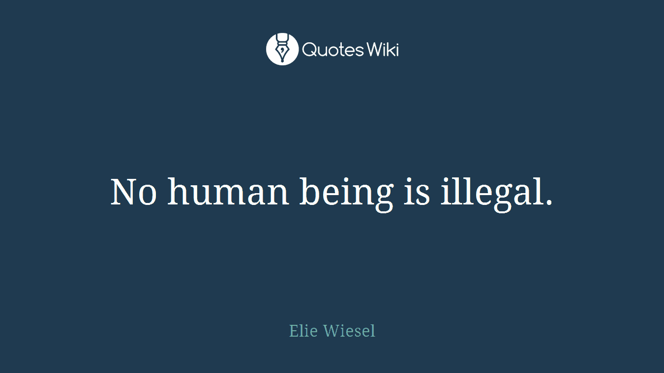No human being is illegal.
