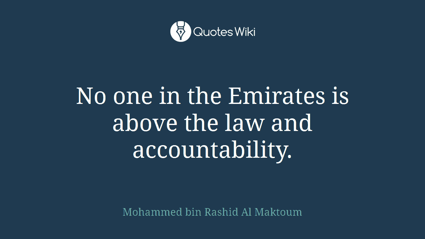 No one in the Emirates is above the law and accountability.