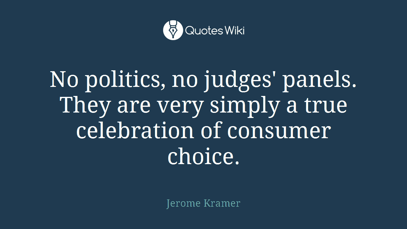 No politics, no judges' panels. They are very simply a true celebration of consumer choice.
