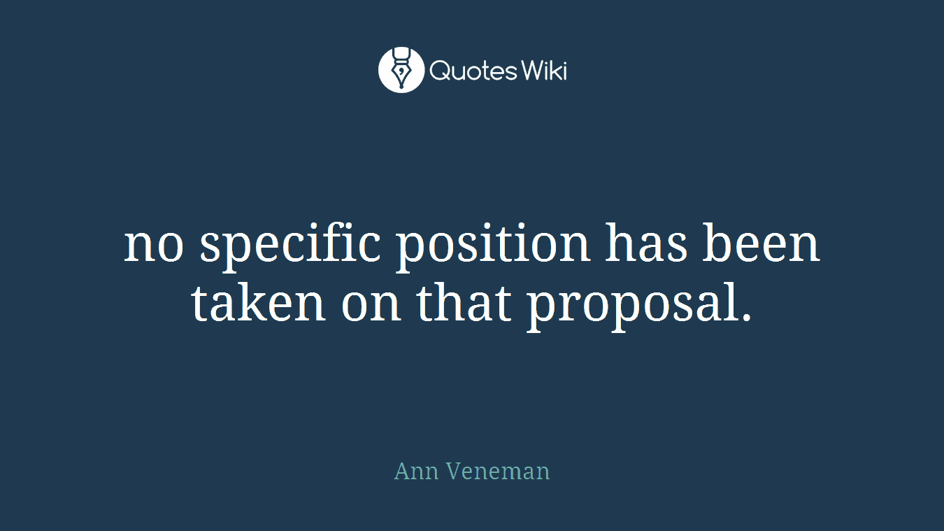 no specific position has been taken on that proposal.