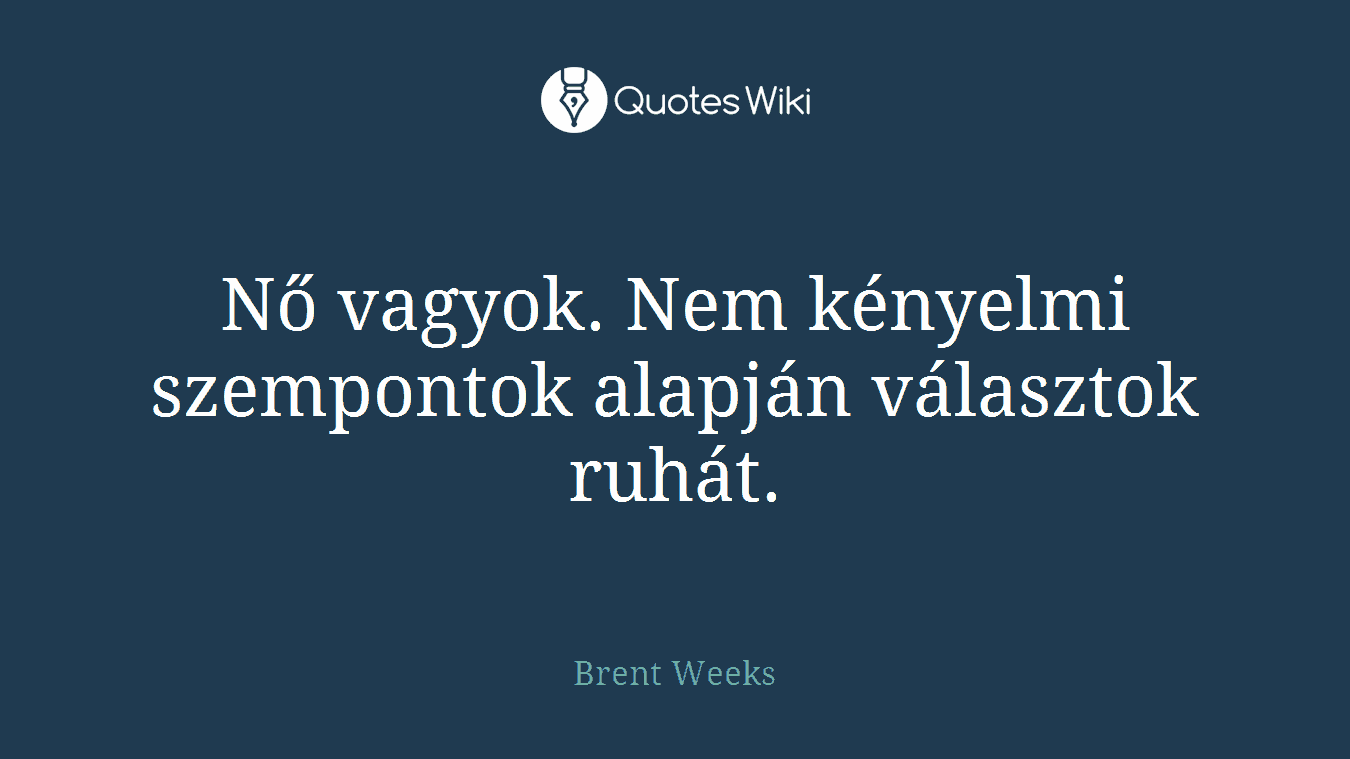 Nő vagyok. Nem kényelmi szempontok alapján választok ruhát.
