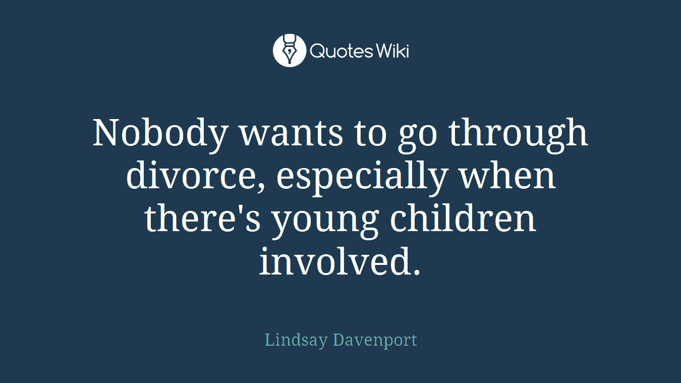 Nobody wants to go through divorce, especially when there's young children involved.