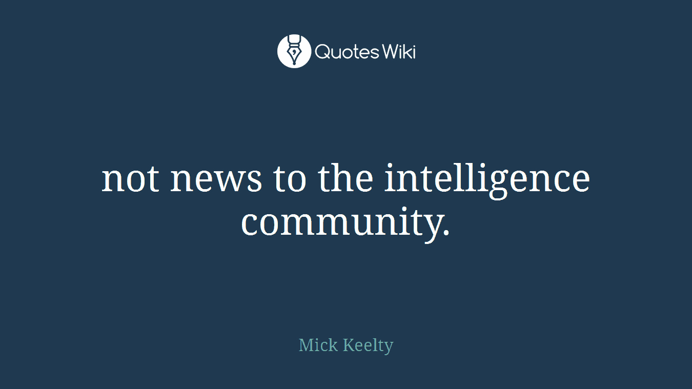 not news to the intelligence community.