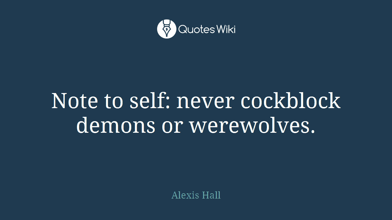 Note to self: never cockblock demons or werewolves.