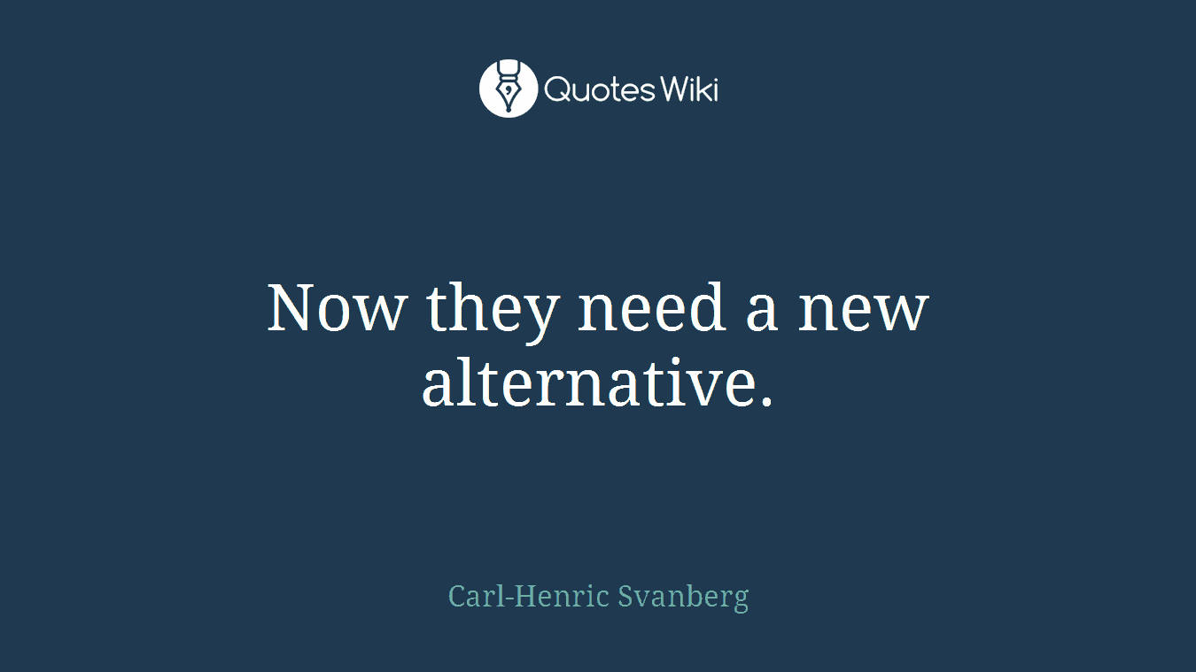 Now they need a new alternative.