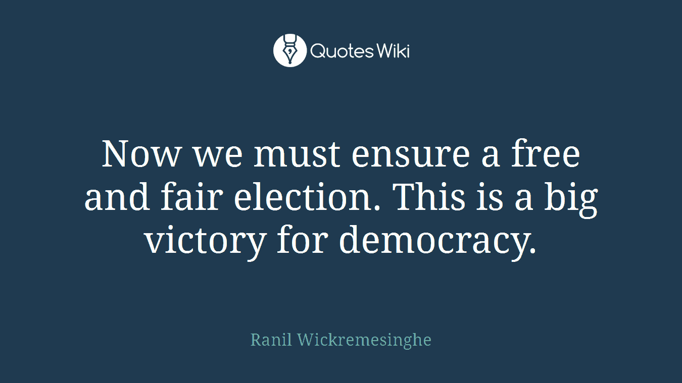 Now we must ensure a free and fair election. This is a big victory for democracy.
