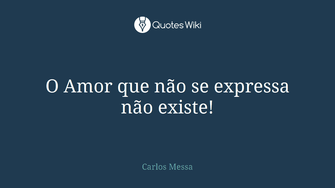O Amor que não se expressa não existe!
