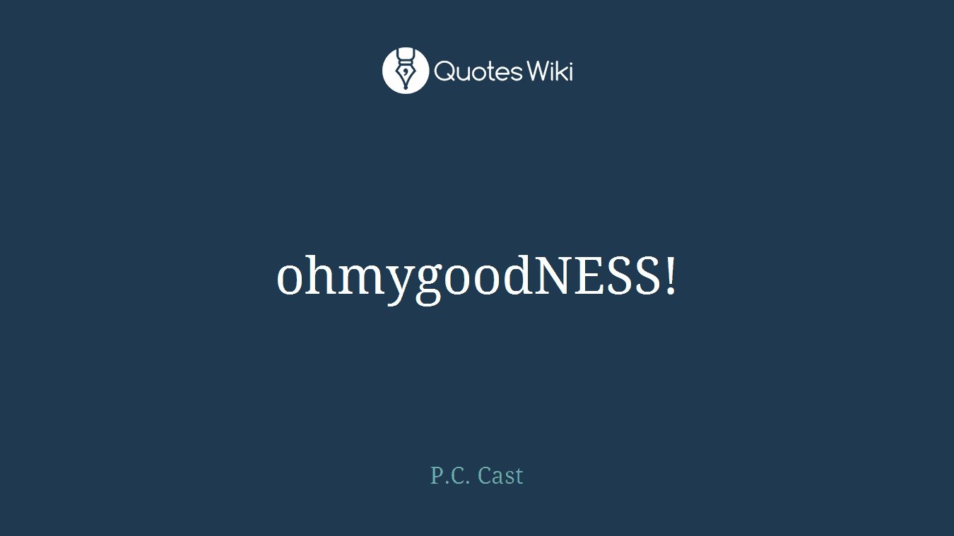 ohmygoodNESS!