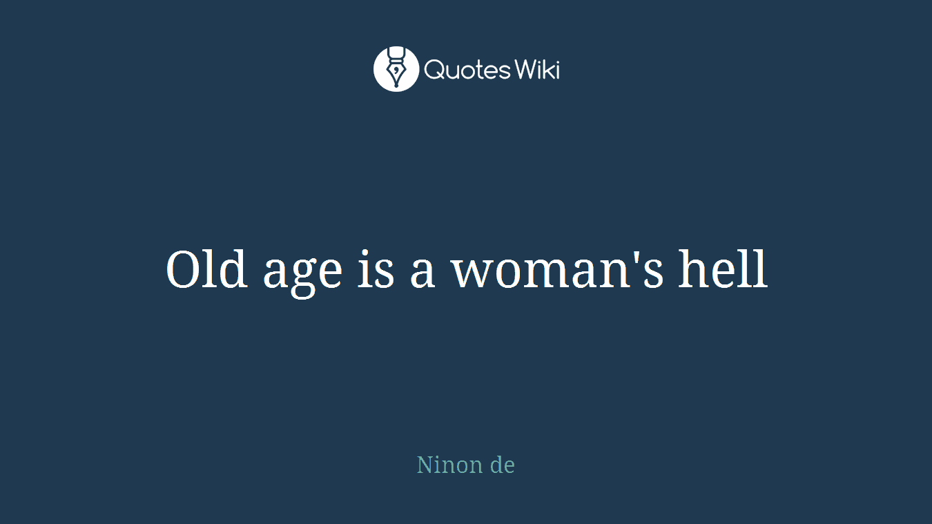Old age is a woman's hell