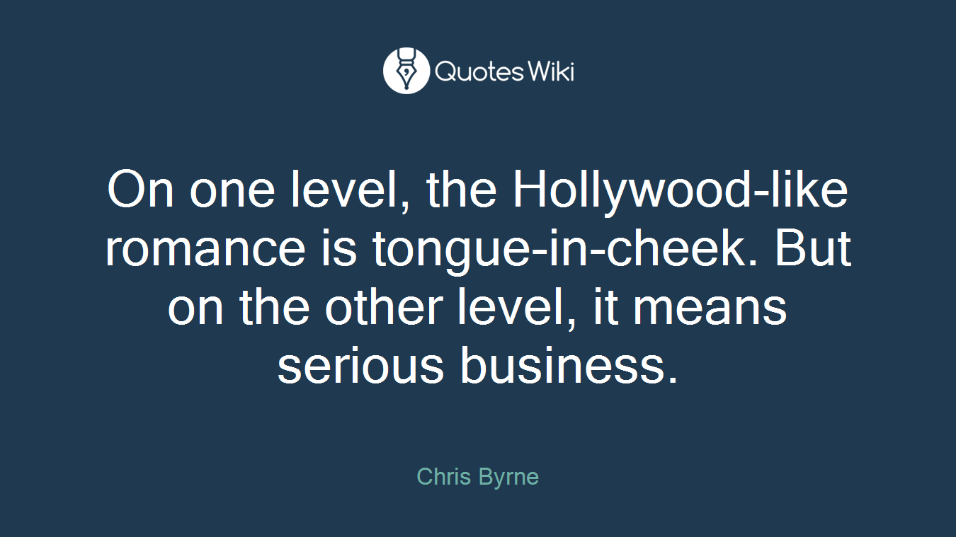 On one level, the Hollywood-like romance is tongue-in-cheek. But on the other level, it means serious business.