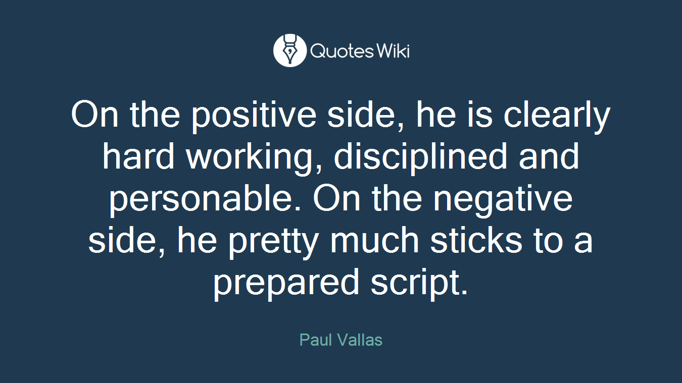 On the positive side, he is clearly hard working, disciplined and personable. On the negative side, he pretty much sticks to a prepared script.