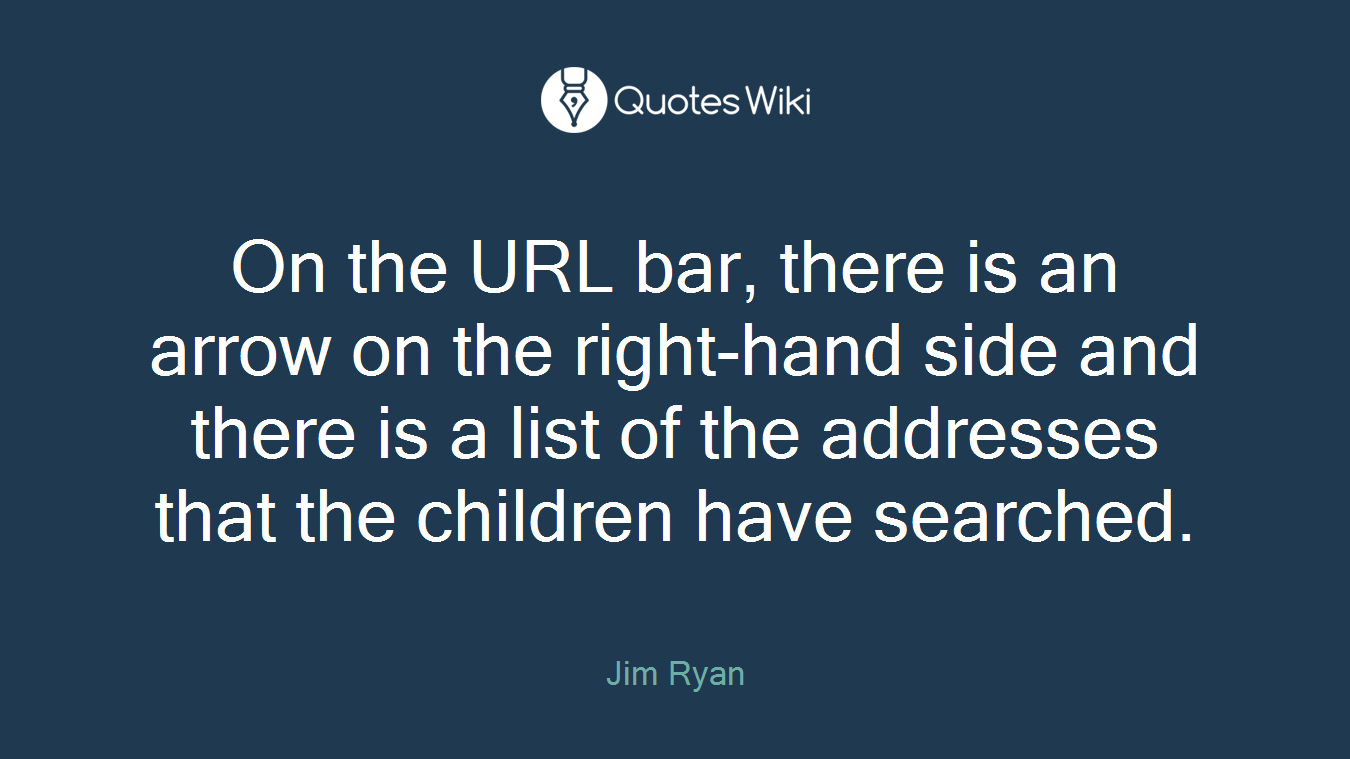 On the URL bar, there is an arrow on the right-hand side and there is a list of the addresses that the children have searched.