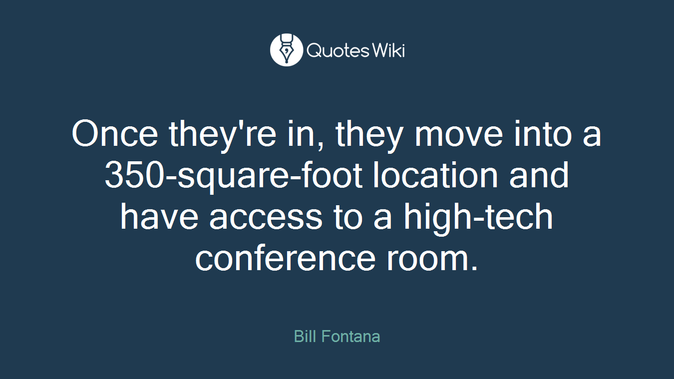 Once they're in, they move into a 350-square-foot location and have access to a high-tech conference room.
