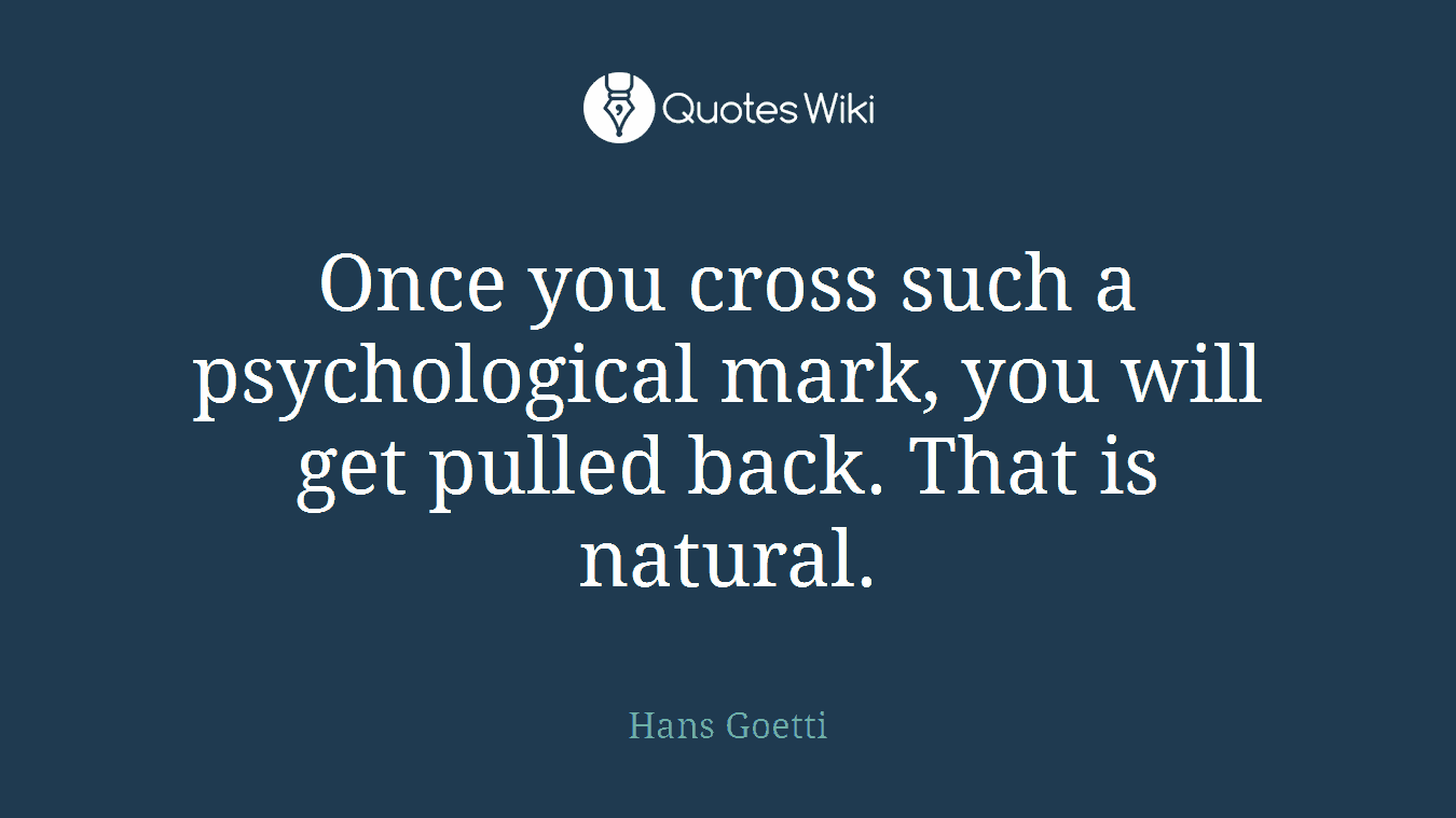 Once you cross such a psychological mark, you will get pulled back. That is natural.