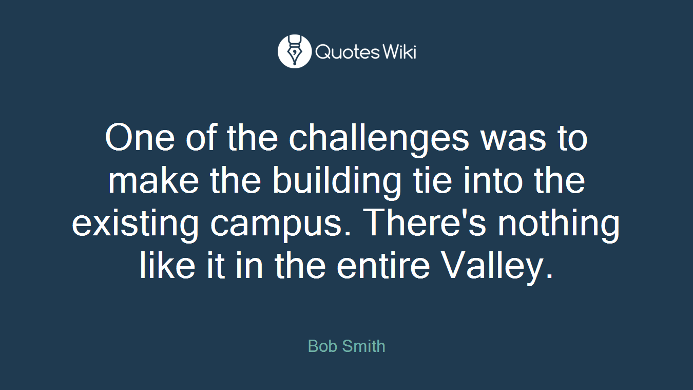 One of the challenges was to make the building tie into the existing campus. There's nothing like it in the entire Valley.