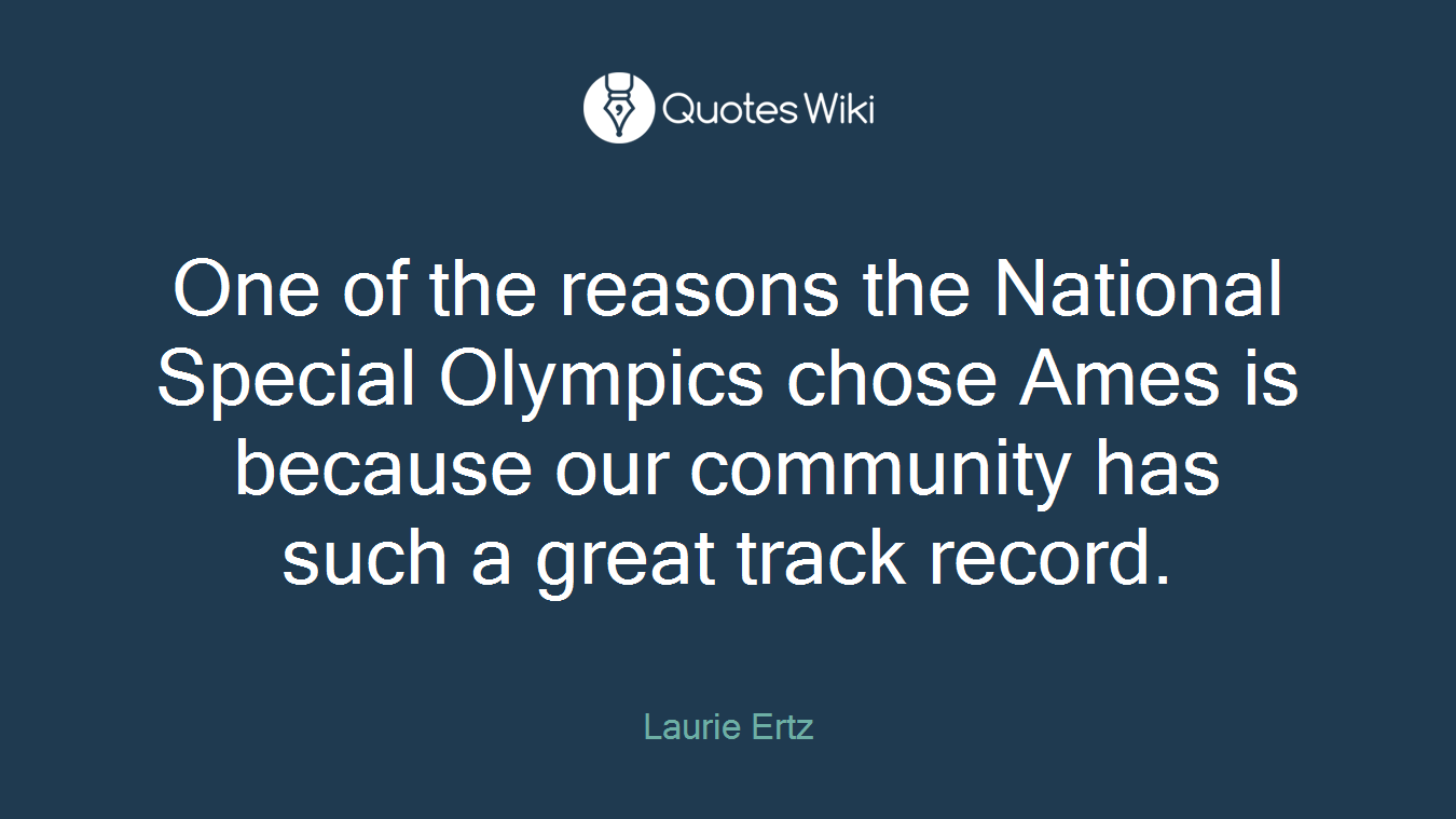 One of the reasons the National Special Olympics chose Ames is because our community has such a great track record.