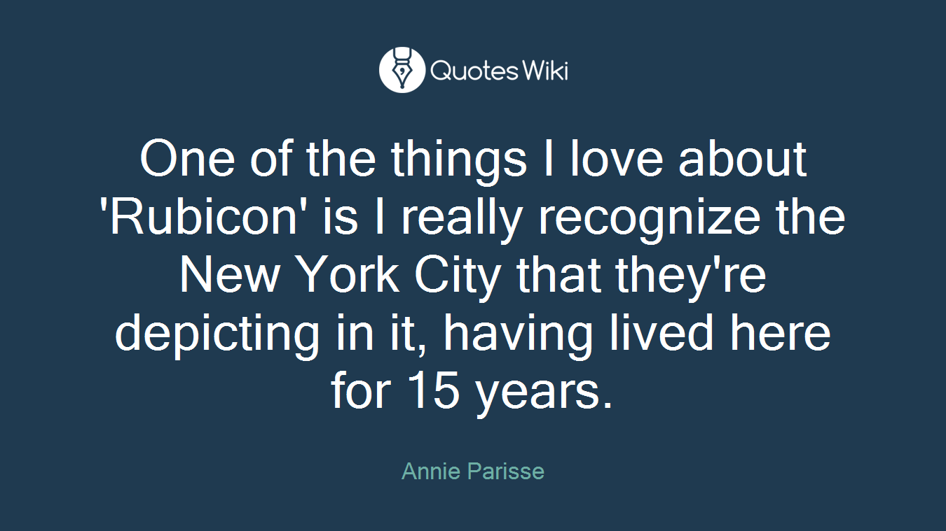 One of the things I love about 'Rubicon' is I really recognize the New York City that they're depicting in it, having lived here for 15 years.