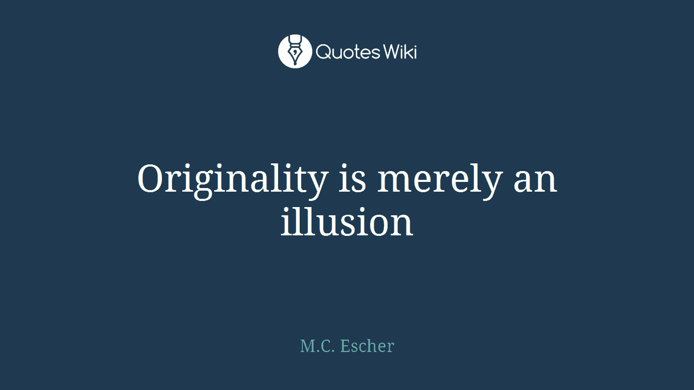 Originality is merely an illusion