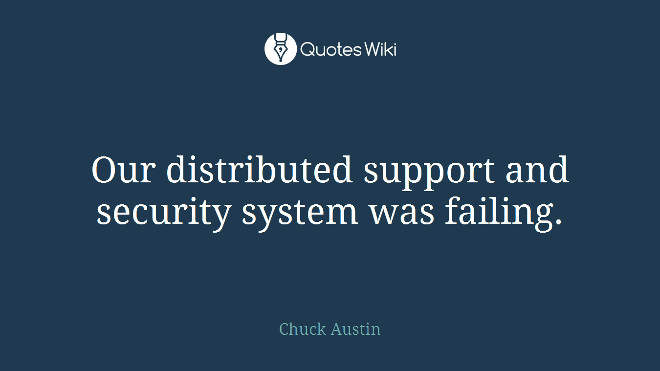 Our distributed support and security system was failing.